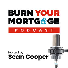 burn your mortgage canadian podcast sean cooper